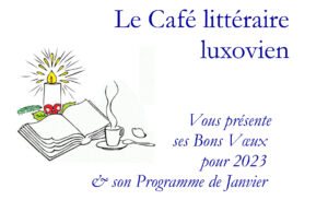 Le Café Littéraire Luxovien vous propose son programme de Janvier