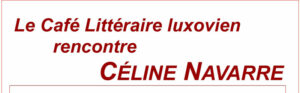 Le Café Littéraire rencontre Céline Navarre